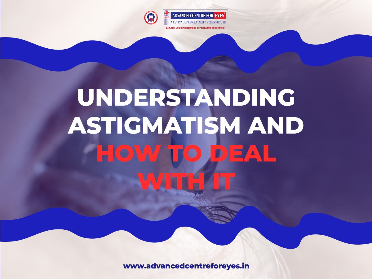 Understanding Astigmatism and How to Deal With It