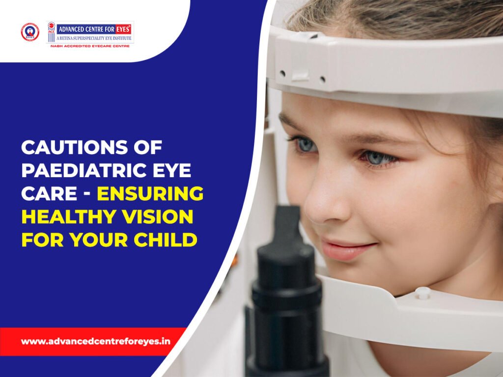 Cautions of Paediatric Eye Care – Ensuring Healthy Vision for Your Child